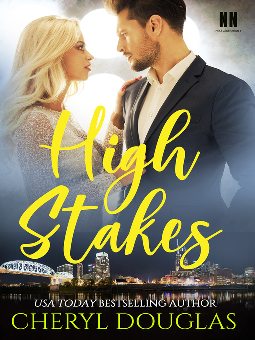 Title details for High Stakes (Book One, Nashville Nights, Next Generation) by Cheryl Douglas - Available